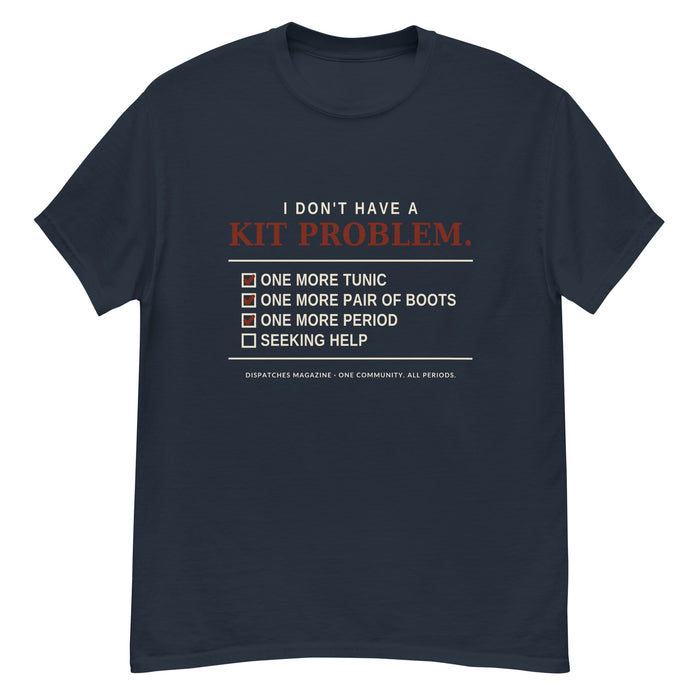 I Don't Have a Kit Problem t-shirt in navy, re-enactor humour design