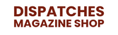 Text 'Dispatches Magazine Shop' in red on a white background