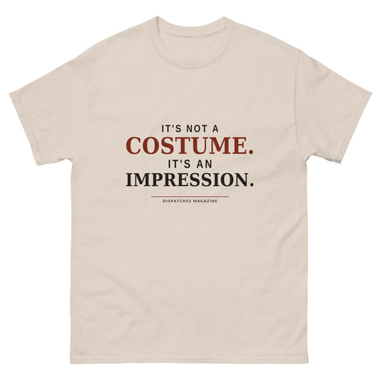 It's Not a Costume It's an Impression t-shirt in natural, re-enactor humour design