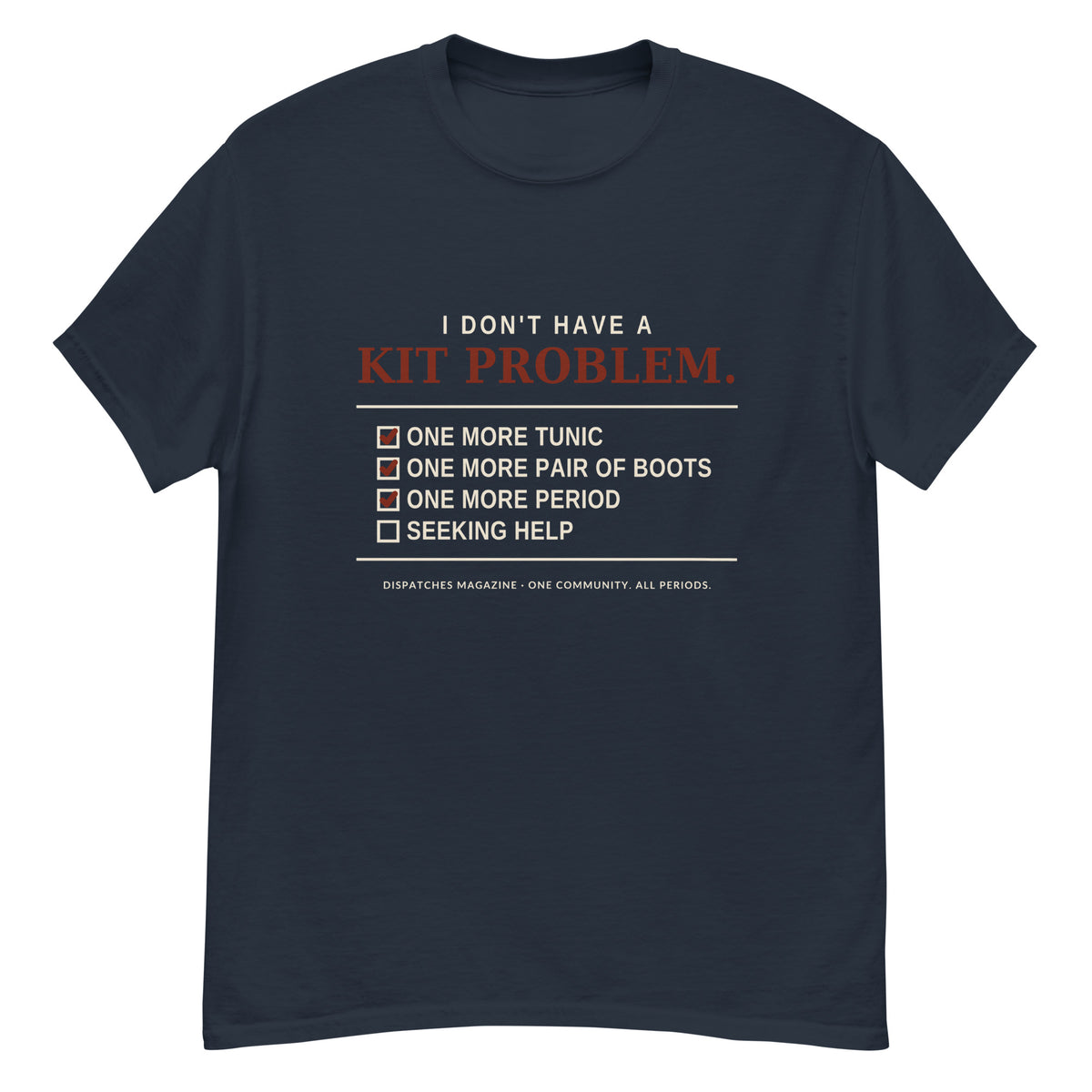 I Don't Have a Kit Problem t-shirt in navy, re-enactor humour design