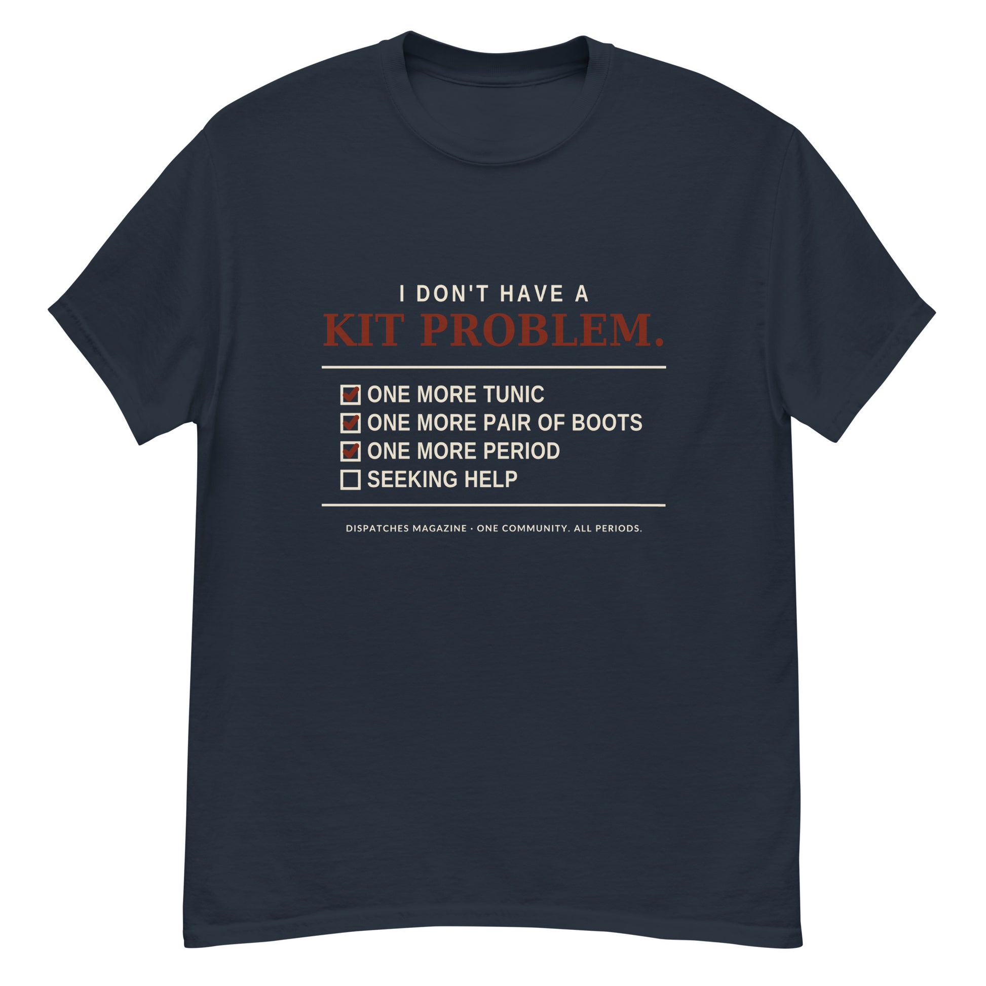 I Don't Have a Kit Problem t-shirt in navy, re-enactor humour design