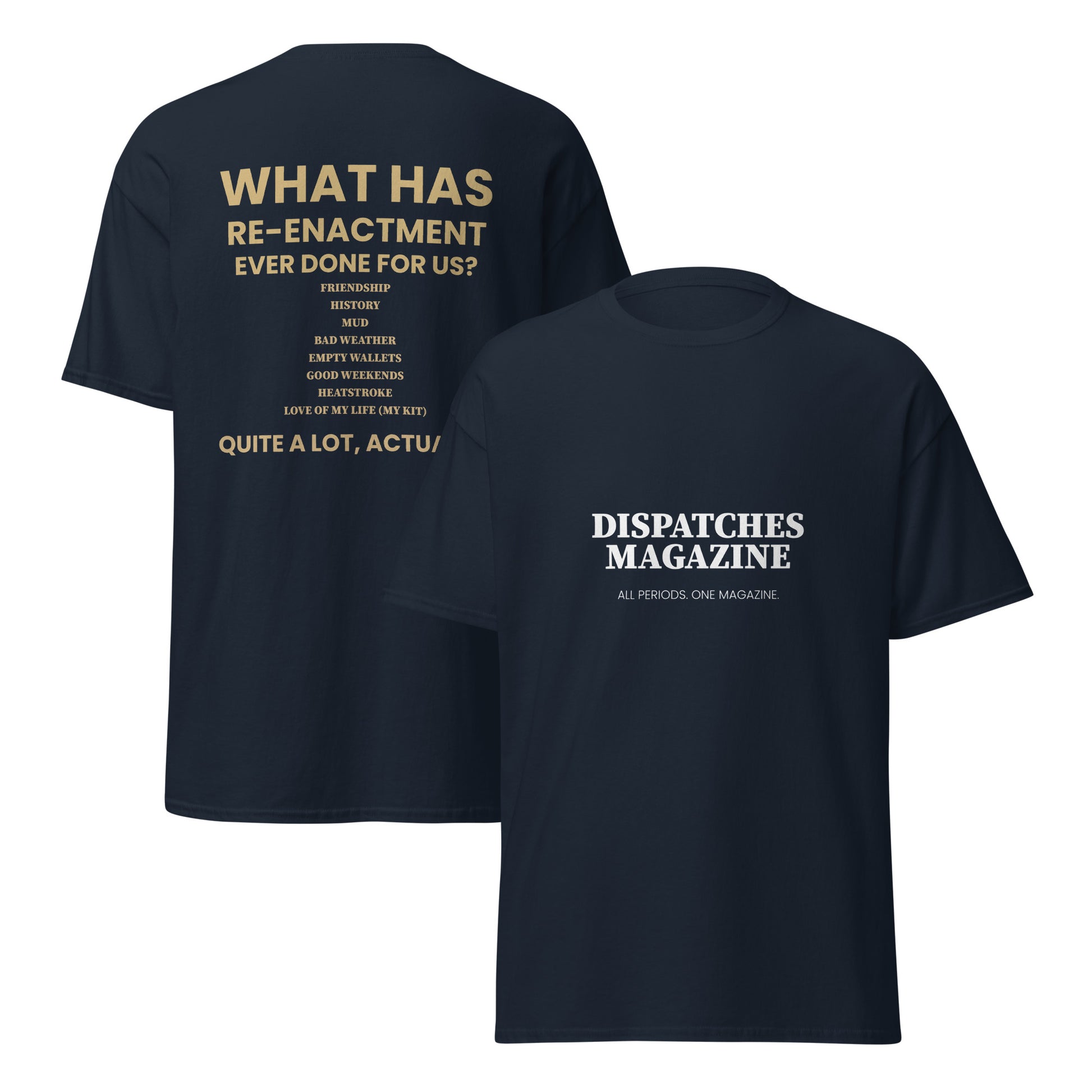 What Has Re-enactment Ever Done For Us t-shirt in navy, front and back view